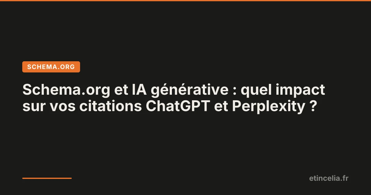 Schema.org et IA générative : quel impact sur vos citations ChatGPT et Perplexity ?
